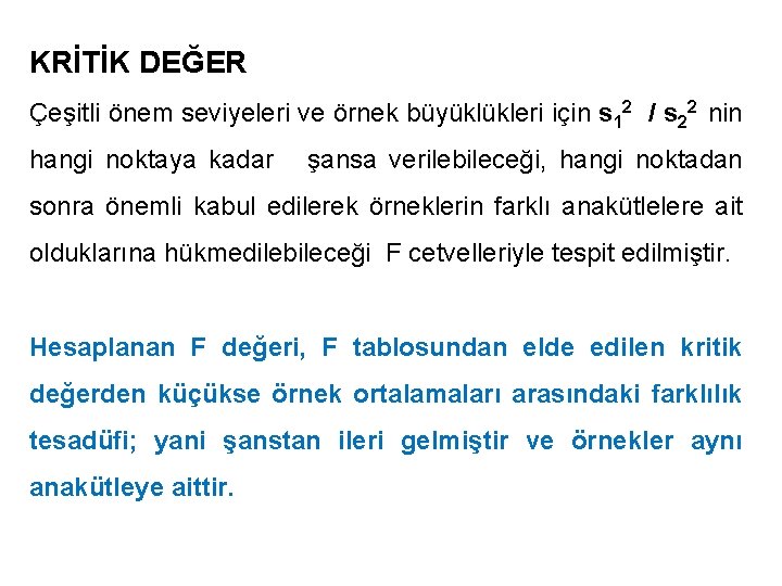 KRİTİK DEĞER Çeşitli önem seviyeleri ve örnek büyüklükleri için s 12 / s 22