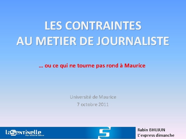 LES CONTRAINTES AU METIER DE JOURNALISTE … ou ce qui ne tourne pas rond