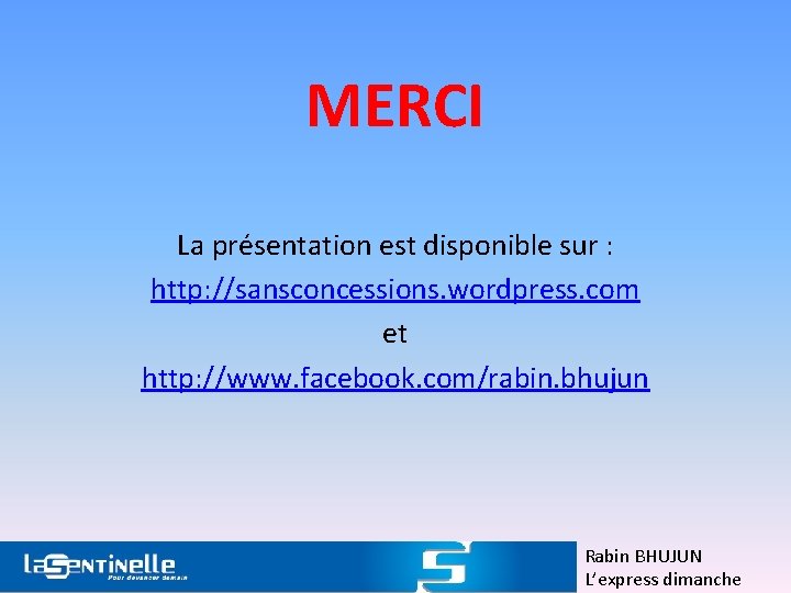 MERCI La présentation est disponible sur : http: //sansconcessions. wordpress. com et http: //www.