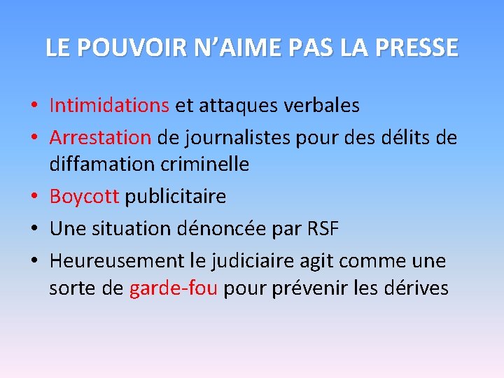 LE POUVOIR N’AIME PAS LA PRESSE • Intimidations et attaques verbales • Arrestation de