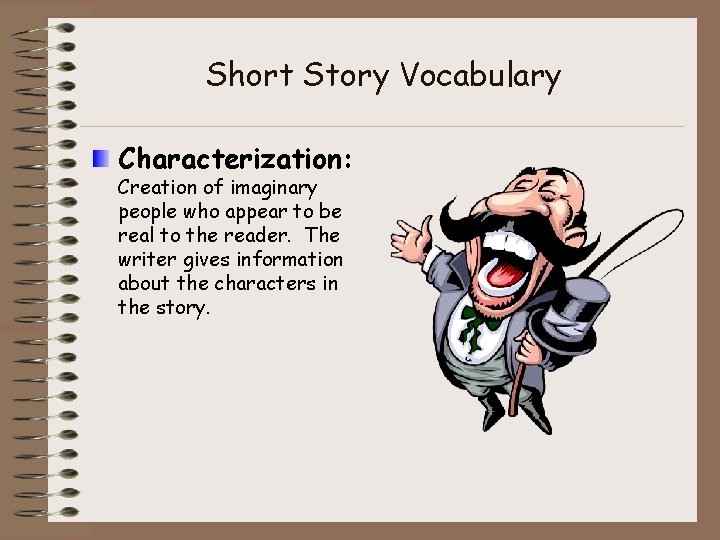 Short Story Vocabulary Characterization: Creation of imaginary people who appear to be real to