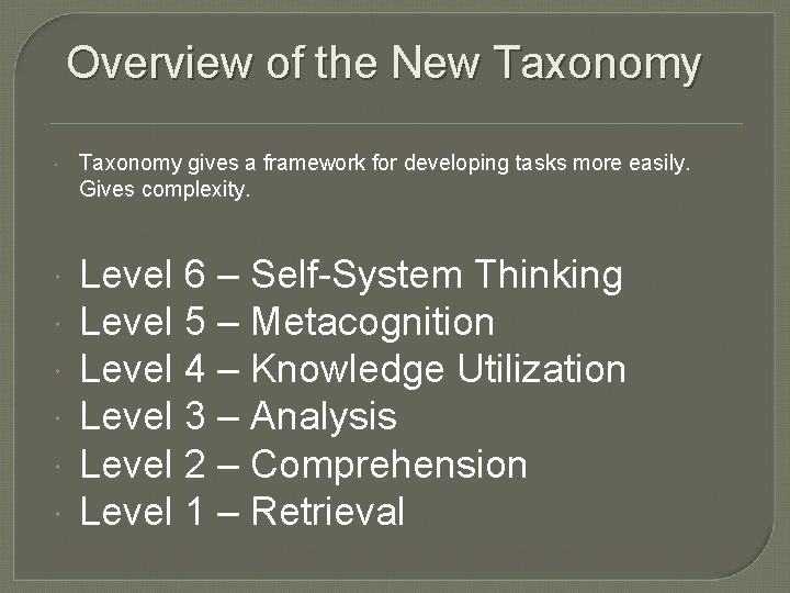 Overview of the New Taxonomy gives a framework for developing tasks more easily. Gives