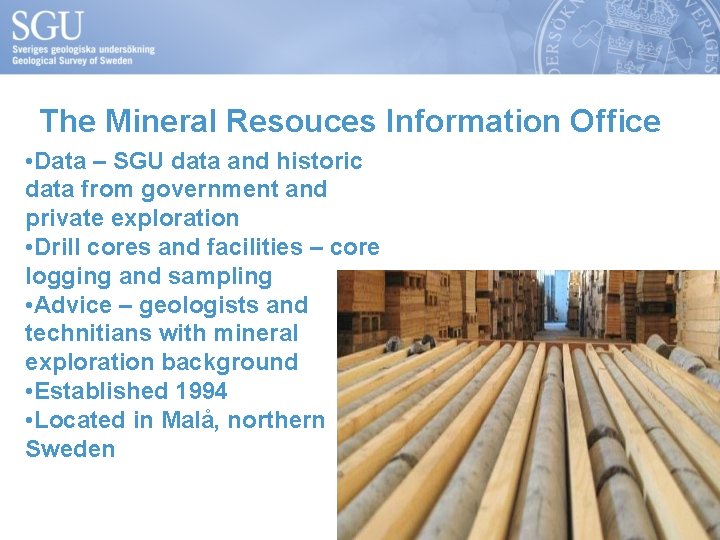 The Mineral Resouces Information Office • Data – SGU data and historic data from