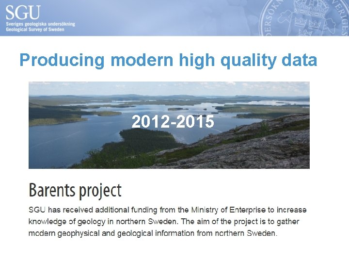 Producing modern high quality data 2012 -2015 