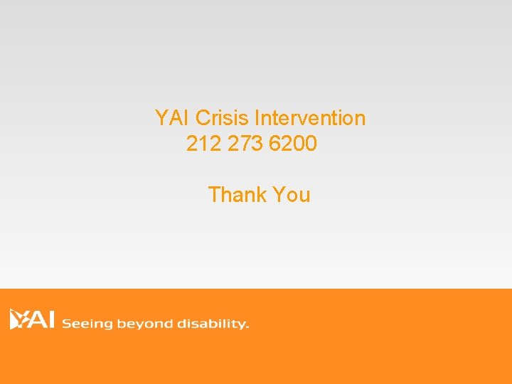 YAI Crisis Intervention 212 273 6200 Thank You 