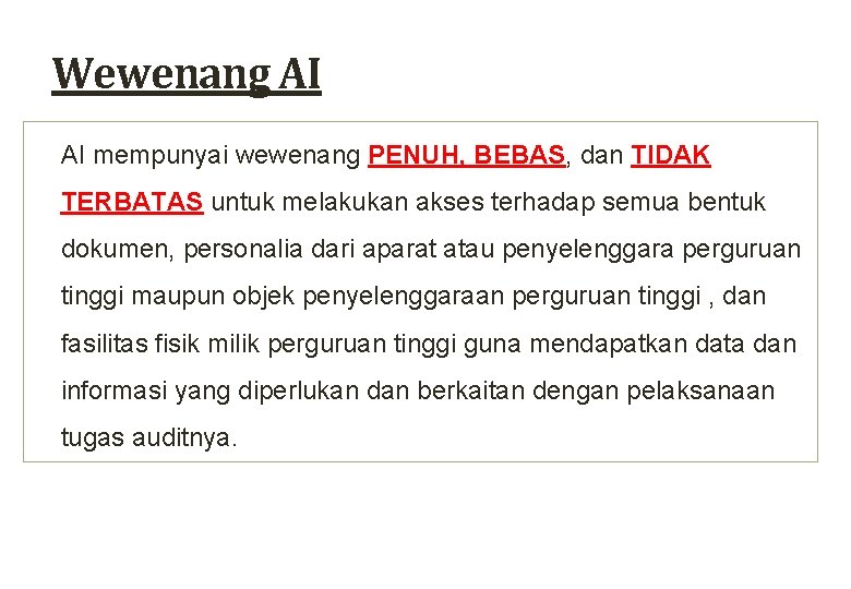 Wewenang AI AI mempunyai wewenang PENUH, BEBAS, dan TIDAK TERBATAS untuk melakukan akses terhadap