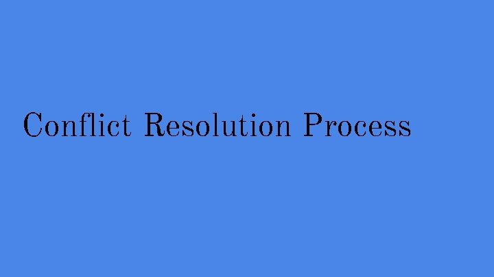 Conflict Resolution Process 