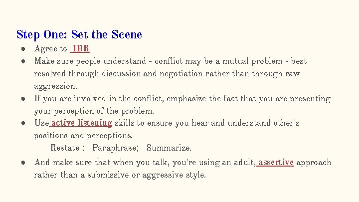 Step One: Set the Scene ● Agree to IBR ● Make sure people understand