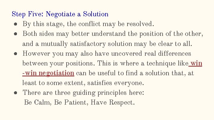 Step Five: Negotiate a Solution ● By this stage, the conflict may be resolved.