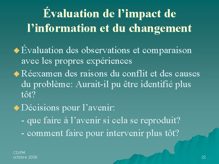 Évaluation de l’impact de l’information et du changement u Évaluation des observations et comparaison Évaluation de l’impact de l’information et du changement u Évaluation des observations et comparaison