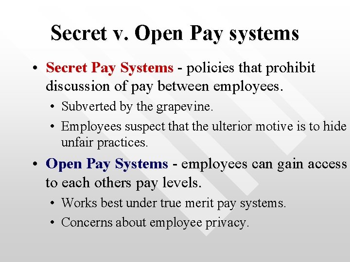 Secret v. Open Pay systems • Secret Pay Systems - policies that prohibit discussion