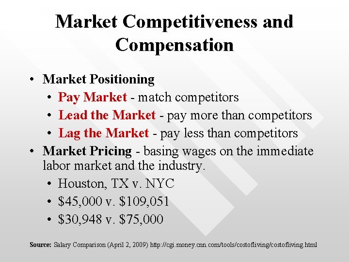 Market Competitiveness and Compensation • Market Positioning • Pay Market - match competitors •