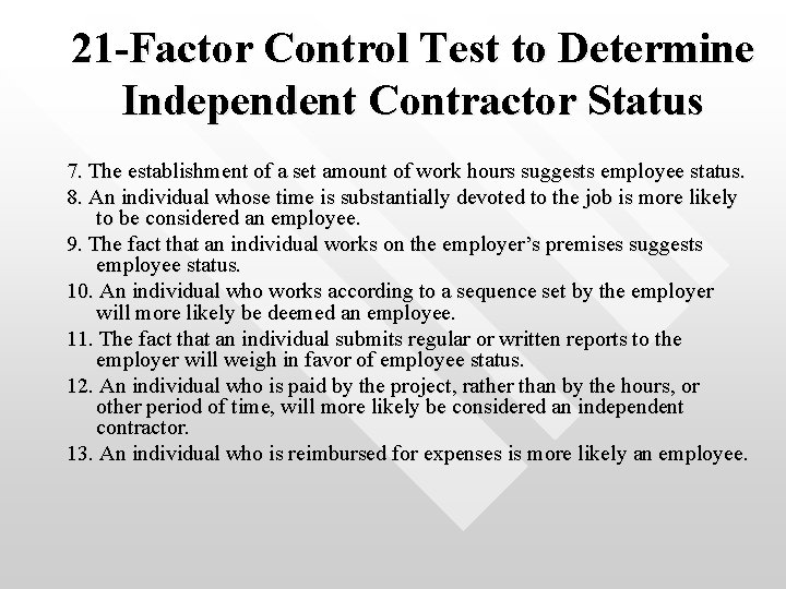 21 -Factor Control Test to Determine Independent Contractor Status 7. The establishment of a