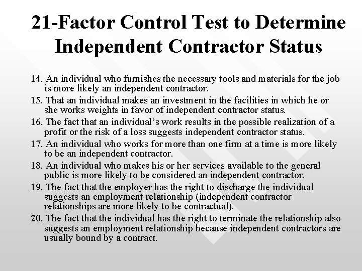 21 -Factor Control Test to Determine Independent Contractor Status 14. An individual who furnishes