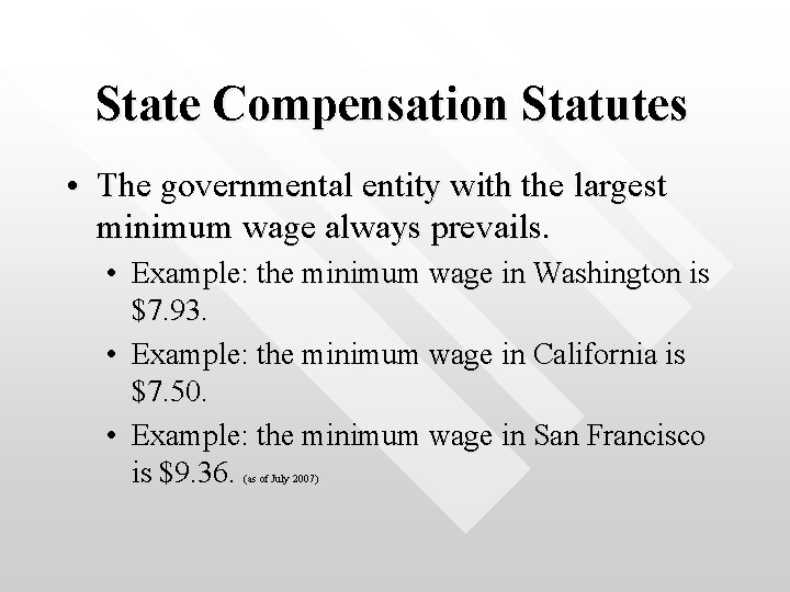 State Compensation Statutes • The governmental entity with the largest minimum wage always prevails.