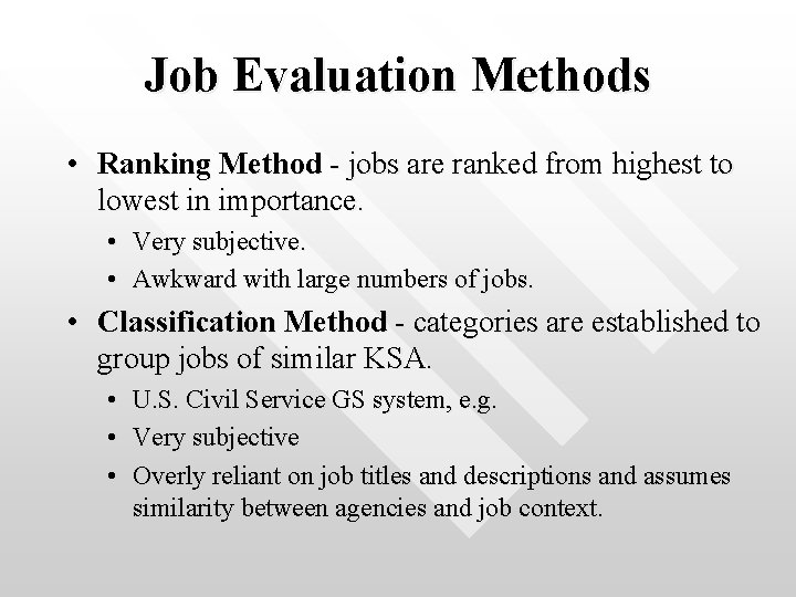 Job Evaluation Methods • Ranking Method - jobs are ranked from highest to lowest