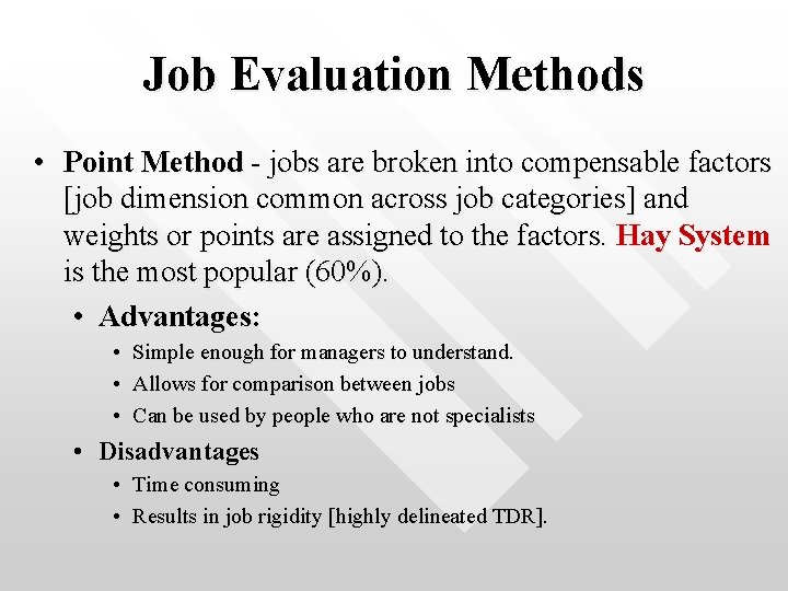 Job Evaluation Methods • Point Method - jobs are broken into compensable factors [job