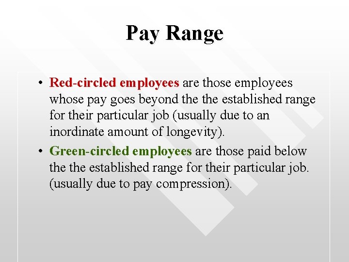 Pay Range • Red-circled employees are those employees whose pay goes beyond the established
