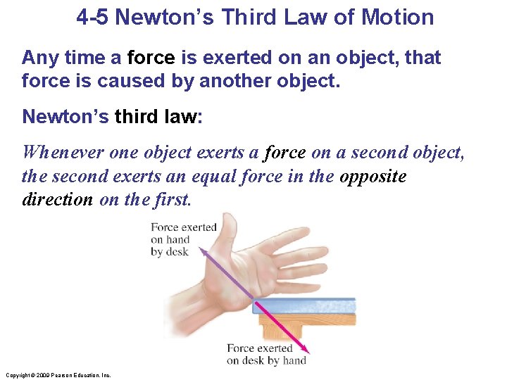 4 -5 Newton’s Third Law of Motion Any time a force is exerted on 4 -5 Newton’s Third Law of Motion Any time a force is exerted on