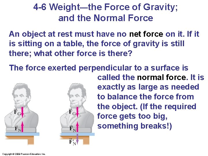 4 -6 Weight—the Force of Gravity; and the Normal Force An object at rest 4 -6 Weight—the Force of Gravity; and the Normal Force An object at rest