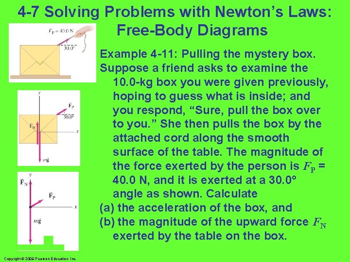 4 -7 Solving Problems with Newton’s Laws: Free-Body Diagrams Example 4 -11: Pulling the 4 -7 Solving Problems with Newton’s Laws: Free-Body Diagrams Example 4 -11: Pulling the
