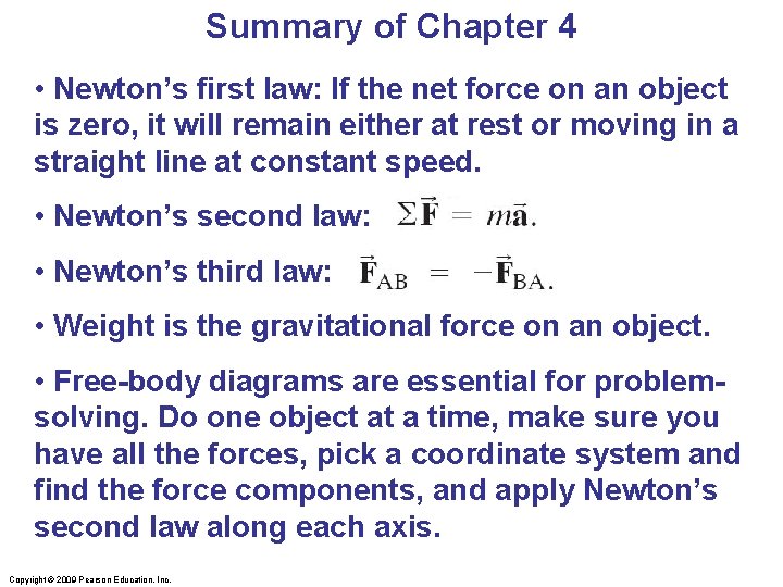 Summary of Chapter 4 • Newton’s first law: If the net force on an Summary of Chapter 4 • Newton’s first law: If the net force on an