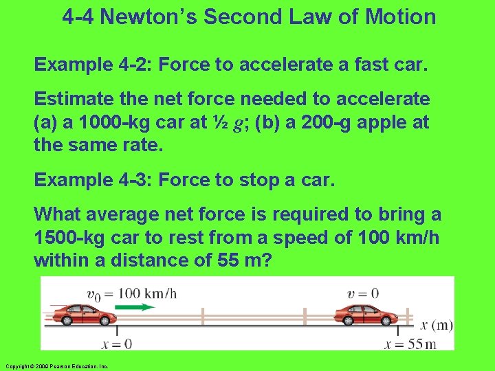 4 -4 Newton’s Second Law of Motion Example 4 -2: Force to accelerate a 4 -4 Newton’s Second Law of Motion Example 4 -2: Force to accelerate a