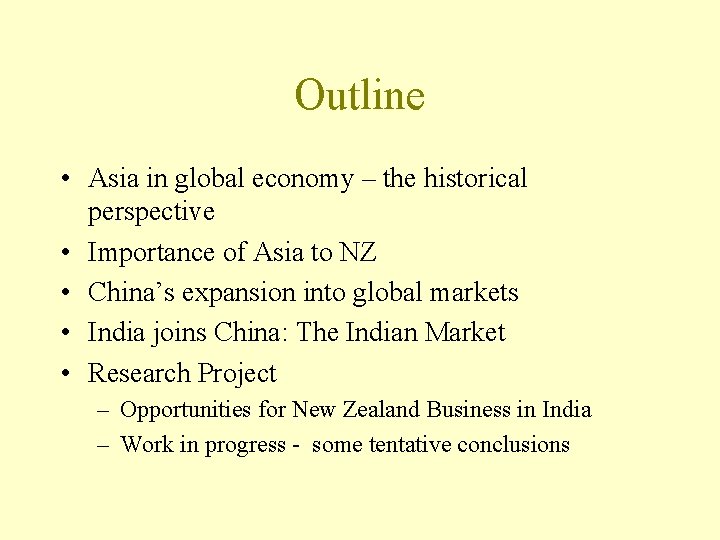 Outline • Asia in global economy – the historical perspective • Importance of Asia