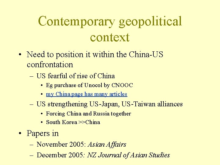 Contemporary geopolitical context • Need to position it within the China-US confrontation – US