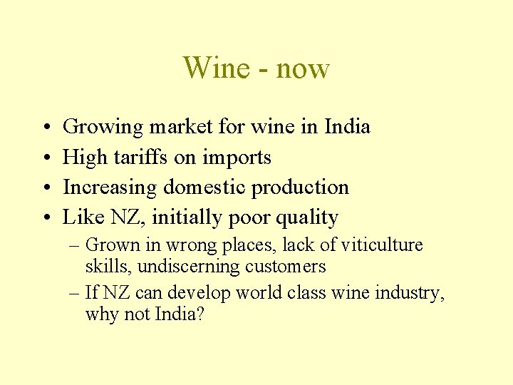 Wine - now • • Growing market for wine in India High tariffs on