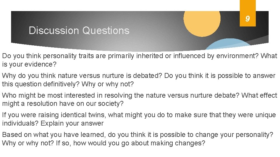 9 Discussion Questions Do you think personality traits are primarily inherited or influenced by