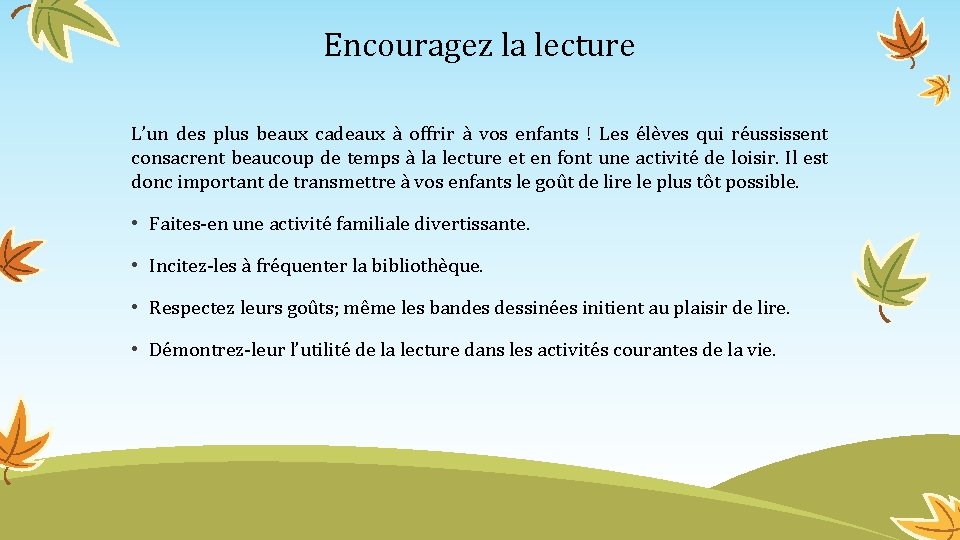 Encouragez la lecture L’un des plus beaux cadeaux à offrir à vos enfants !