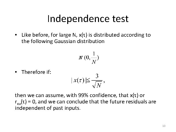 Independence test • Like before, for large N, x(τ) is distributed according to the
