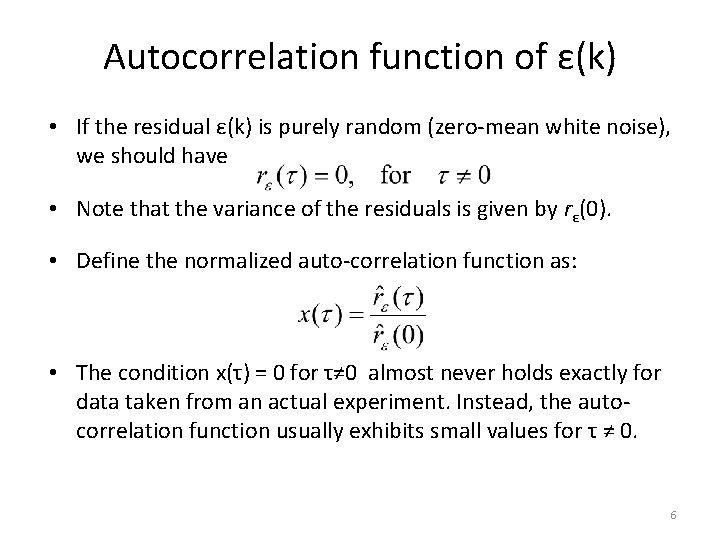 Autocorrelation function of ε(k) • If the residual ε(k) is purely random (zero-mean white