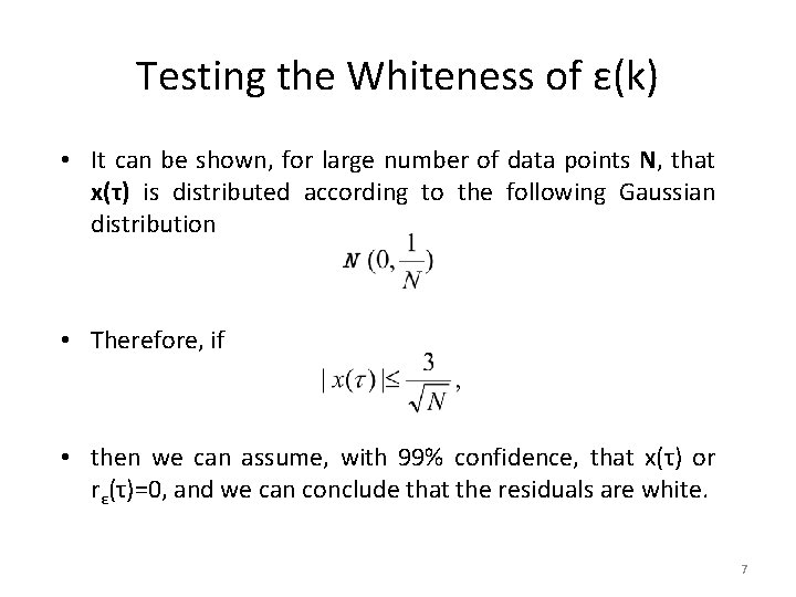 Testing the Whiteness of ε(k) • It can be shown, for large number of