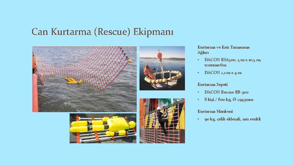 Can Kurtarma (Rescue) Ekipmanı Bilal Emiroğlu Kurtarma ve Katı Tırmanma Ağları • DACON RSA