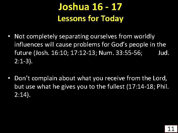 Joshua 16 - 17 Lessons for Today • Not completely separating ourselves from worldly