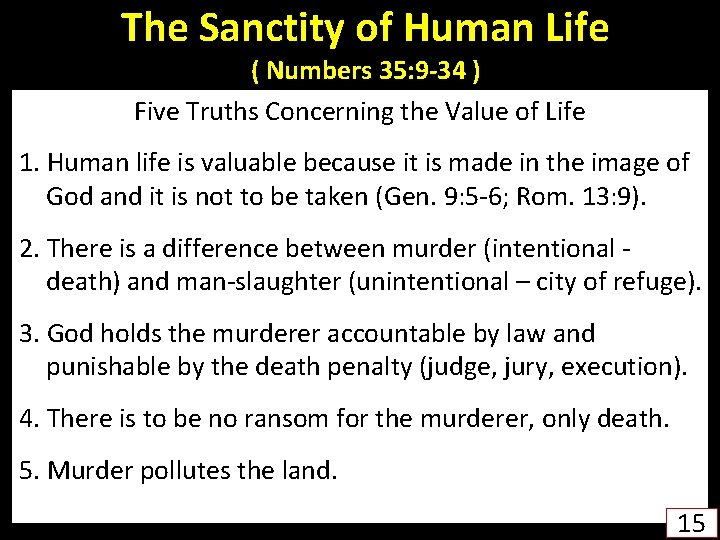 The Sanctity of Human Life ( Numbers 35: 9 -34 ) Five Truths Concerning