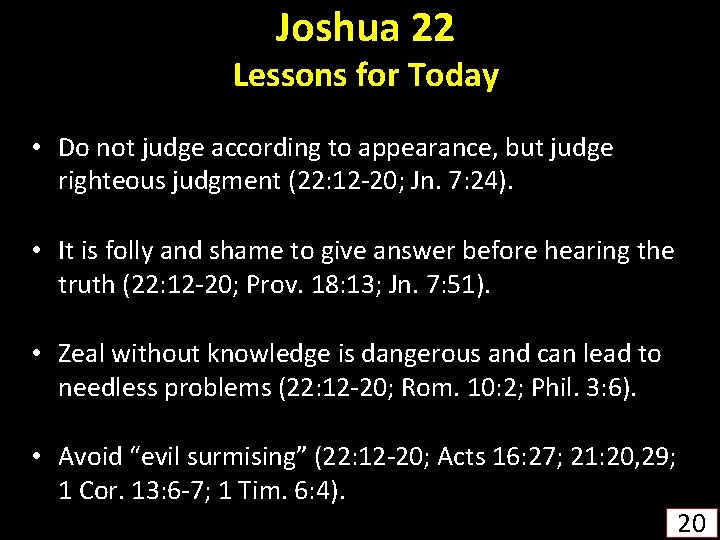 Joshua 22 Lessons for Today • Do not judge according to appearance, but judge
