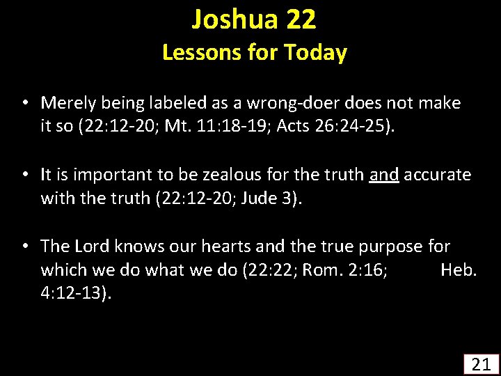 Joshua 22 Lessons for Today • Merely being labeled as a wrong-doer does not