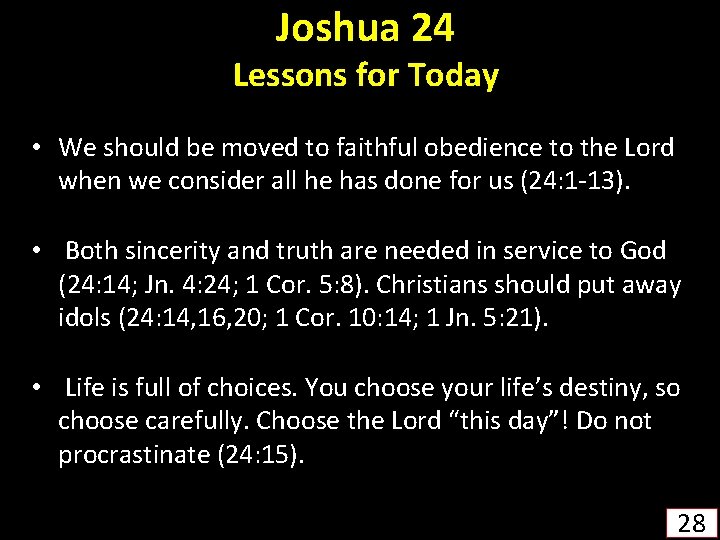 Joshua 24 Lessons for Today • We should be moved to faithful obedience to