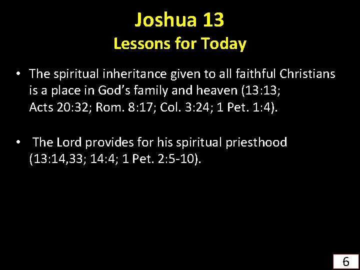 Joshua 13 Lessons for Today • The spiritual inheritance given to all faithful Christians