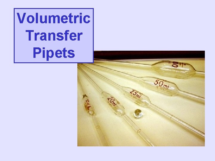 Volumetric Transfer Pipets 
