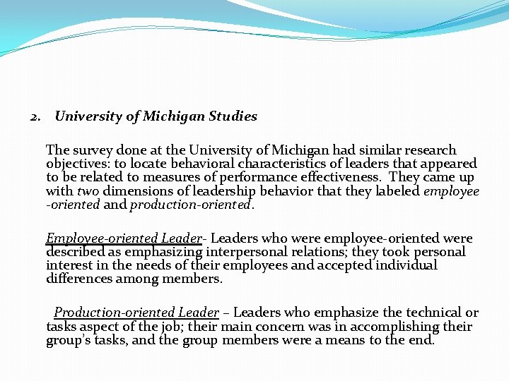 2. University of Michigan Studies The survey done at the University of Michigan had