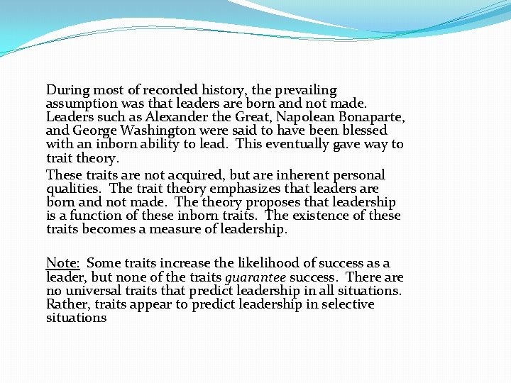  During most of recorded history, the prevailing assumption was that leaders are born