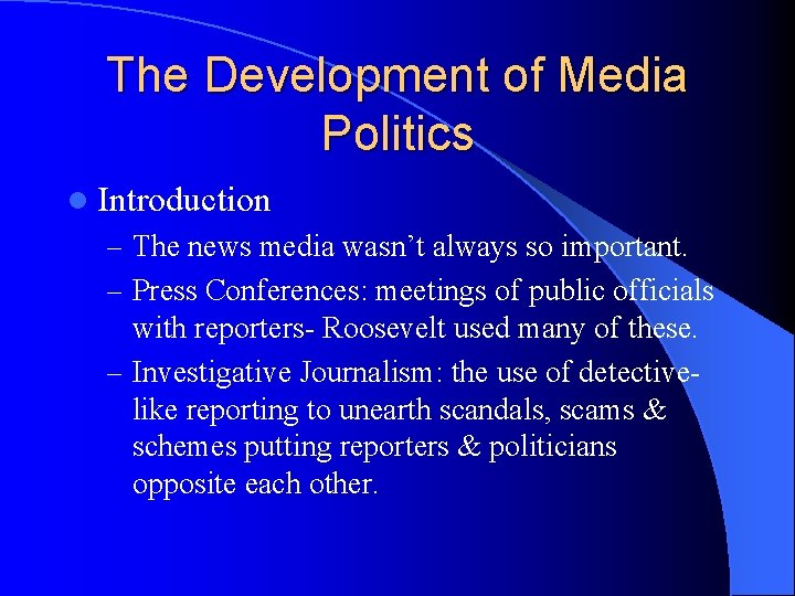 The Development of Media Politics l Introduction – The news media wasn’t always so