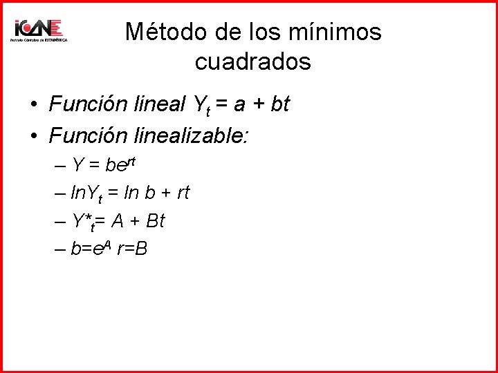 Método de los mínimos cuadrados • Función lineal Yt = a + bt •