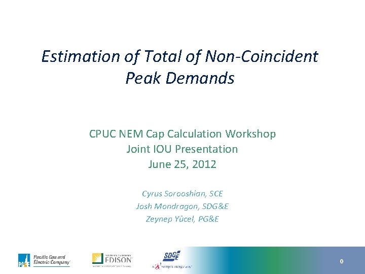 Estimation of Total of Non-Coincident Peak Demands CPUC NEM Cap Calculation Workshop Joint IOU