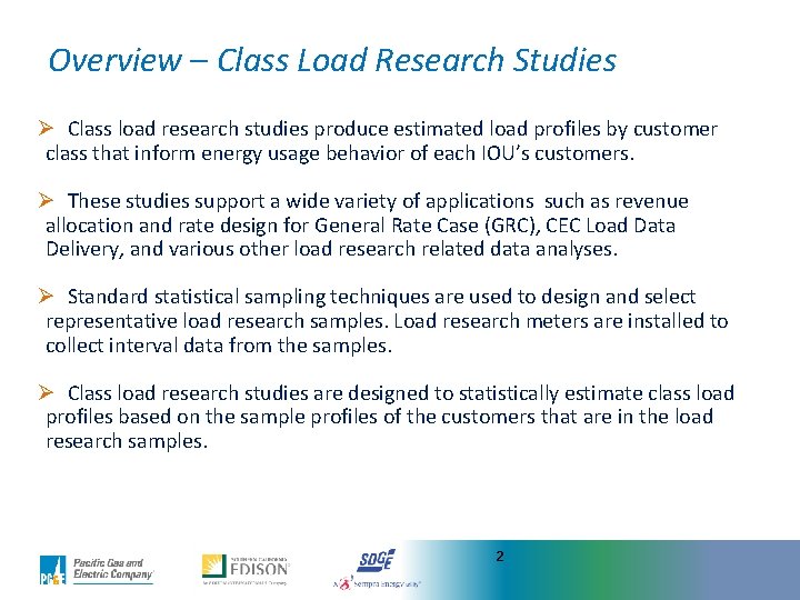 Overview – Class Load Research Studies Ø Class load research studies produce estimated load