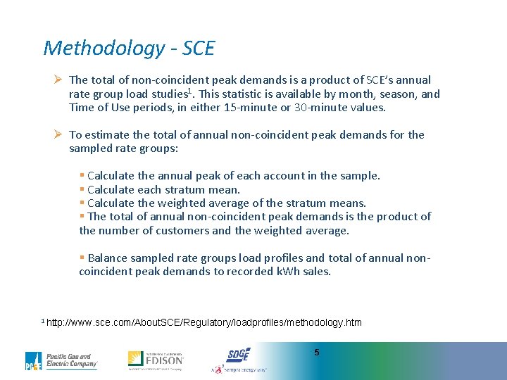 Methodology - SCE Ø The total of non-coincident peak demands is a product of